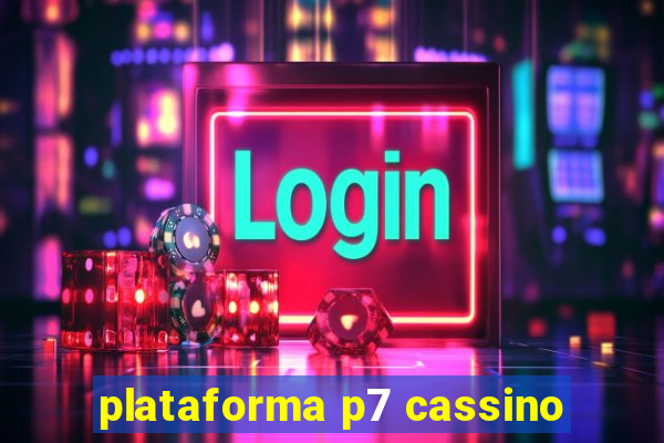 plataforma p7 cassino